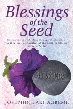 Paperback Blessings of the Seed: Empower Your Children Through Declarations in Thee Shall All Families of the Earth Be Blessed Genesis 12:3b Book