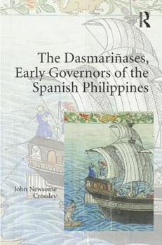 Hardcover The Dasmariñases, Early Governors of the Spanish Philippines Book