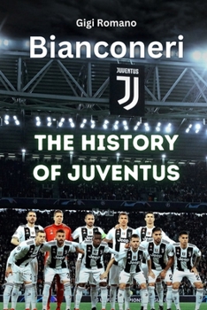 Paperback Bianconeri: The History of Juventus Book