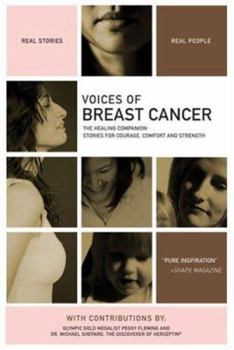 Paperback Voices of Breast Cancer: The Healing Companion: Stories for Courage, Comfort and Strength Book