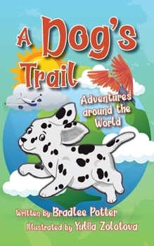 Paperback A Dog's Trail: Adventures Around the World [Large Print] Book