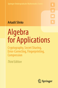 Paperback Algebra for Applications: Cryptography, Secret Sharing, Error-Correcting, Fingerprinting, Compression Book