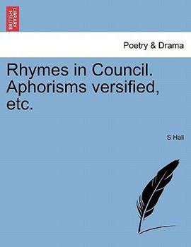 Paperback Rhymes in Council. Aphorisms Versified, Etc. Book