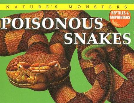 Poisonous Snakes - Book  of the Nature's Monsters: Reptiles and Amphibians