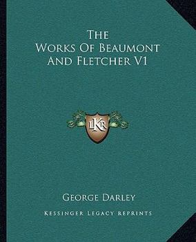 Paperback The Works Of Beaumont And Fletcher V1 Book