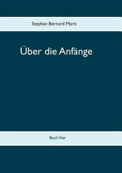 Paperback Über die Anfänge: Buch Vier [German] Book