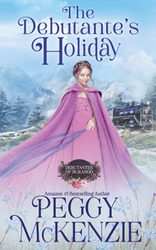 Paperback The Debutante's Holiday: Western Historical Romance Book