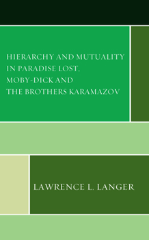 Hardcover Hierarchy and Mutuality in Paradise Lost, Moby-Dick and the Brothers Karamazov Book