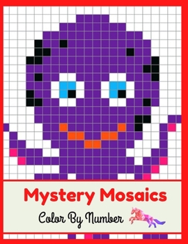 Paperback Mystery Mosaics Color by Number: Pixel Art Coloring Book For Adults and Kids with Beautiful & Funny 80 Coloring Pages for Relaxation & Stress Relief - Book