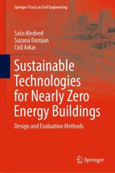 Hardcover Sustainable Technologies for Nearly Zero Energy Buildings: Design and Evaluation Methods Book