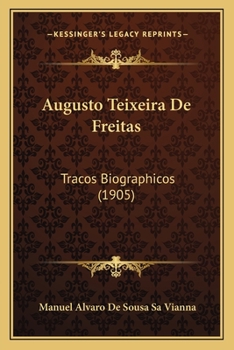 Paperback Augusto Teixeira De Freitas: Tracos Biographicos (1905) [Portuguese] Book