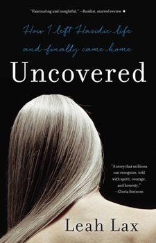 Paperback Uncovered: How I Left Hasidic Life and Finally Came Home Book