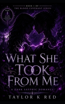 What She Took From Me: The Beginning: A Dark Sapphic Romance (The Blood Covenant)