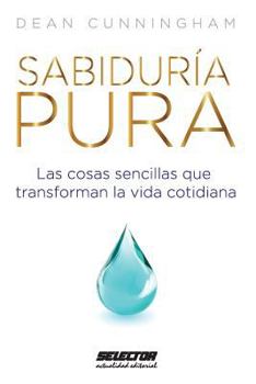 Paperback Sabiduría PURA: Las cosas sencillas que transforman la vida cotidiana [Spanish] Book