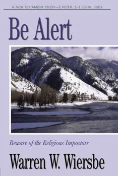 Paperback Be Alert (2 Peter, 2 & 3 John, Jude): Beware of the Religious Imposters Book