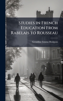 Hardcover Studies in French Education From Rabelais to Rousseau Book