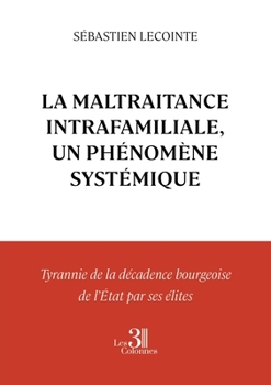 Paperback La Maltraitance Intrafamiliale, un phénomène systémique [French] Book