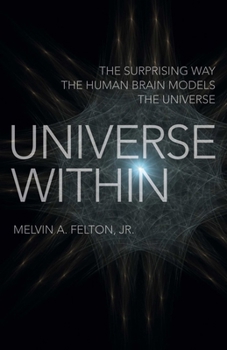 Paperback Universe Within: The Surprising Way the Human Brain Models the Universe Book