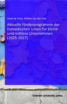 Paperback Aktuelle Förderprogramme der Europäischen Union für kleine und mittlere Unternehmen (2025-2027) [German] Book