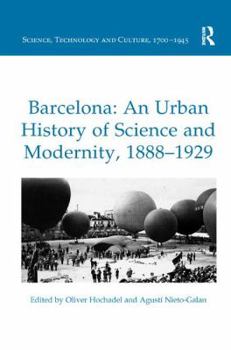 Paperback Barcelona: An Urban History of Science and Modernity, 1888-1929 Book