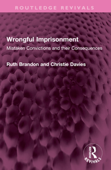 Paperback Wrongful Imprisonment: Mistaken Convictions and Their Consequences Book