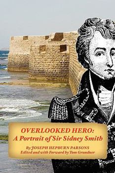 Paperback Overlooked Hero: A Portrait of Sir Sidney Smith Book