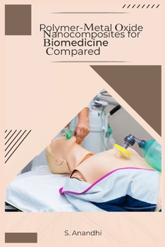 Polymer-Metal Oxide Nanocomposites for Biomedicine Compared