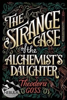 The Strange Case of the Alchemist's Daughter - Book #1 of the Extraordinary Adventures of the Athena Club