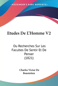 Paperback Etudes De L'Homme V2: Ou Recherches Sur Les Facultes De Sentir Et De Penser (1821) [French] Book