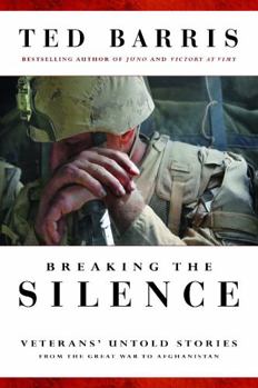 Hardcover Breaking the Silence: Untold Veterans' Stories from the Great War to Afghanistan Book