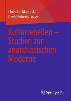 Paperback Kulturrebellen - Studien Zur Anarchistischen Moderne [German] Book