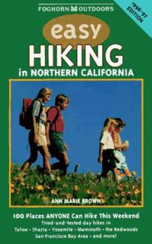 Paperback Easy Hiking in Northern California: 100 Places You Can Hike This Weekend Book