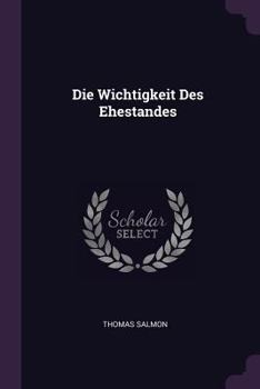 Paperback Die Wichtigkeit Des Ehestandes Book