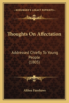 Thoughts On Affectation: Addressed Chiefly To Young People