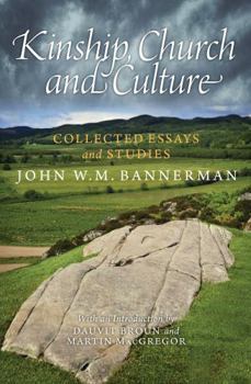 Paperback Kinship, Church and Culture: Collected Essays and Studies by John W. M. Bannerman Book