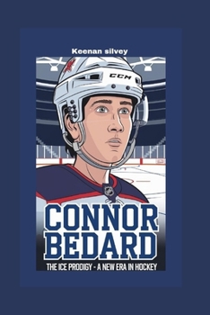 Paperback Connor Bedard: The Ice Prodigy - A New Era in Hockey Book