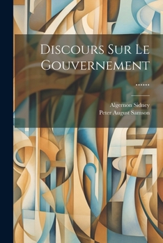 Paperback Discours Sur Le Gouvernement ...... [French] Book