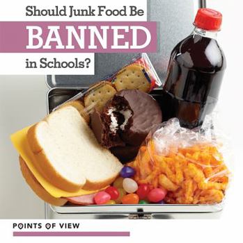 Library Binding Should Junk Food Be Banned in Schools? Book