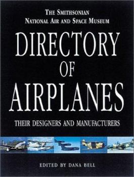 Hardcover The Smithsonian National Air and Space Museum's Directory of Airplanes, Their Designers and Manufactures Book
