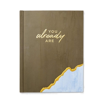 Hardcover You Already Are -- An Encouragement Gift Book to Show Someone They Already Are Stronger Than They Believe and More Incredible Than They Know Book