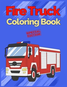 Paperback Fire Truck Coloring Book: with Bonus Activity Pages, 100+ Unique Single-Sided Coloring Pages, Inspire Mindfulness and Creativity, Fun Cute and S Book