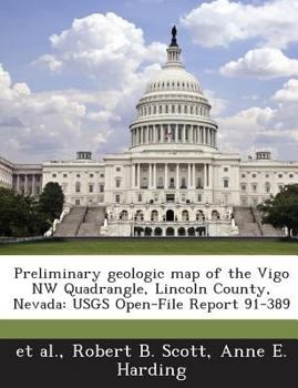 Paperback Preliminary Geologic Map of the Vigo NW Quadrangle, Lincoln County, Nevada: Usgs Open-File Report 91-389 Book