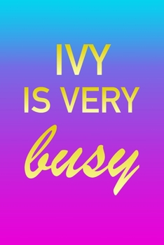 Ivy: I'm Very Busy 2 Year Weekly Planner with Note Pages (24 Months) Pink Blue Gold Custom Letter I Personalized Cover 2020 - 2022 Week Planning Monthly Appointment Calendar Schedule Plan Each Day, Se