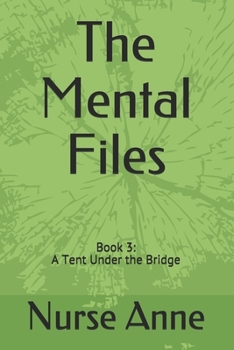 Paperback The Mental Files: Book 3: A Tent Under the Bridge Book