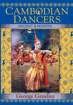 Paperback Cambodian Dancers - Ancient and Modern Book