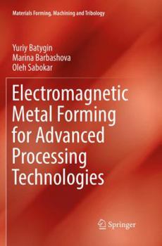 Paperback Electromagnetic Metal Forming for Advanced Processing Technologies Book