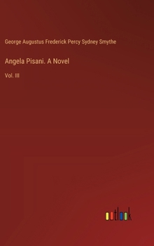 Hardcover Angela Pisani. A Novel: Vol. III Book