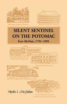 Paperback Silent Sentinel on the Potomac: Fort McNair, 1791-1991 Book