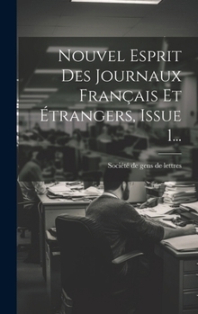 Hardcover Nouvel Esprit Des Journaux Français Et Étrangers, Issue 1... [French] Book