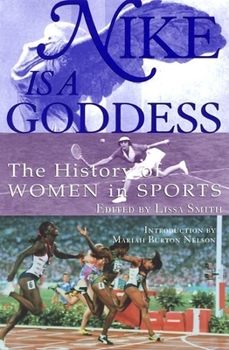 Paperback Nike Is a Goddess: The History of Women in Sports Book